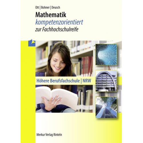 Kurt Bohner Roland Ott Ronald Deusch - Mathematik - kompetenzorientiert zur Fachhochschulreife