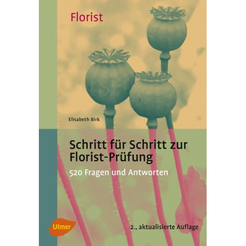 Elisabeth Birk - Schritt für Schritt zur Florist-Prüfung
