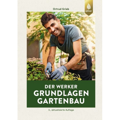 Ortrud Grieb - Der Werker. Grundlagen Gartenbau