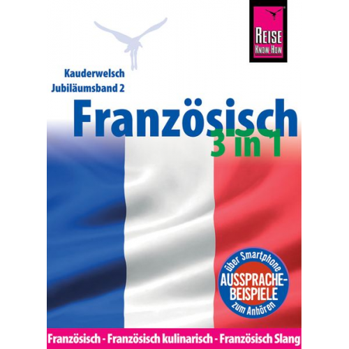 Hermann Kayser Gabriele Kalmbach - Reise Know-How Sprachführer Französisch 3 in 1: Französisch, Französisch kulinarisch, Französisch Slang