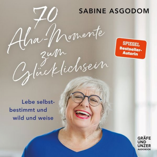 Sabine Asgodom - 70 Aha-Momente zum Glücklichsein