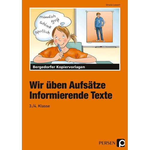 Ursula Lassert - Wir üben Aufsätze - Informierende Texte