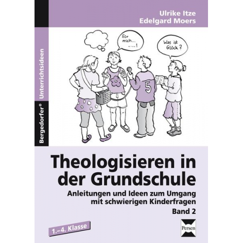 Ulrike Itze Edelgard Moers - Theologisieren in der Grundschule - Band 2