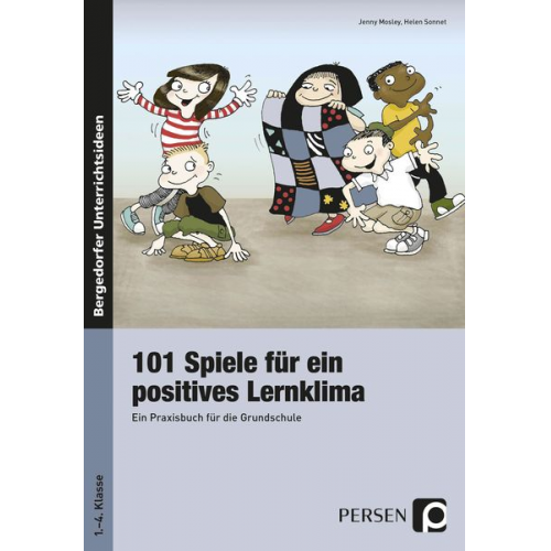 Jenny Mosley Helen Sonnet - 101 Spiele für ein positives Lernklima