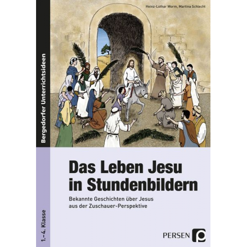 Martina Schlecht Heinz-Lothar Worm - Das Leben Jesu in Stundenbildern