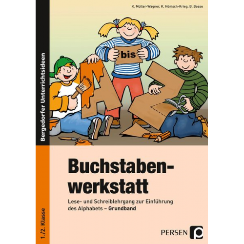 B. Bosse K. Hönisch-Krieg K. Müller-Wagner - Buchstabenwerkstatt - Grundband