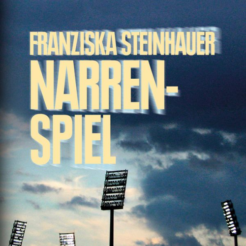 Franziska Steinhauer - Narrenspiel (Ungekürzt)