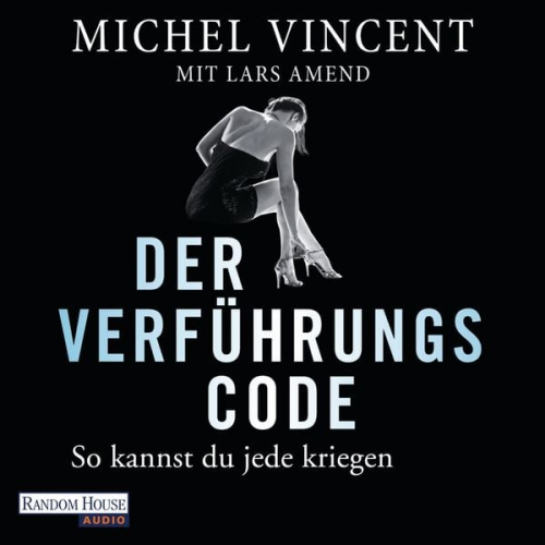 Michel Vincent Lars Amend - Der Verführungscode - So kannst du jede kriegen