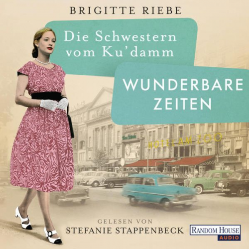 Brigitte Riebe - Die Schwestern vom Ku'damm. Wunderbare Zeiten