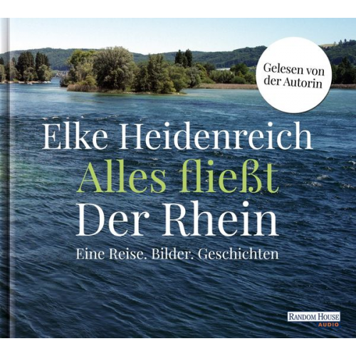 Elke Heidenreich - Alles fließt: Der Rhein