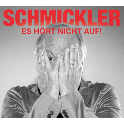 Wilfried Schmickler - Es hört nicht auf