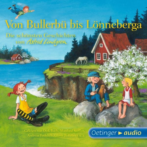 Astrid Lindgren - Von Bullerbü bis Lönneberga