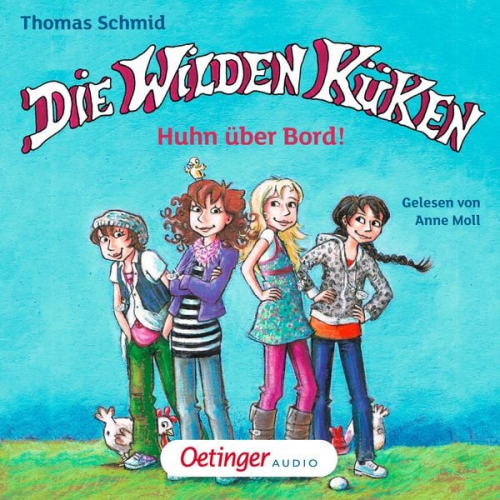 Thomas Schmid - Die Wilden Küken. Huhn über Bord!