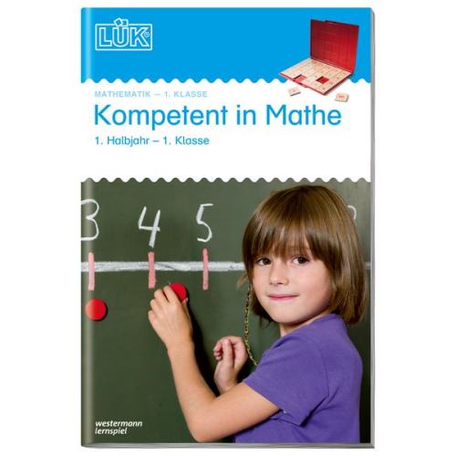 Marco Bettner Erik Dinges Heiner Müller - LÜK. Kompetent in Mathe 1. Klasse / 1. Halbjahr