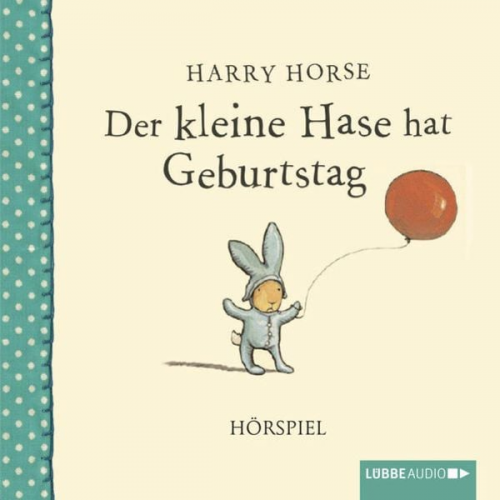 Harry Horse - Der kleine Hase hat Geburtstag