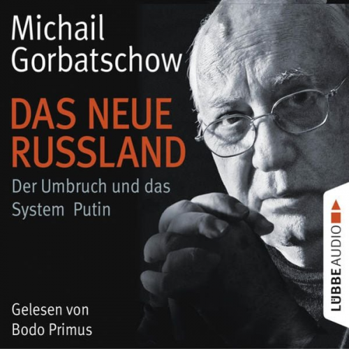 Michail Gorbatschow - Das neue Russland