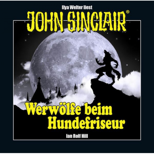 Ian Rolf Hill - John Sinclair - Werwölfe beim Hundefriseur