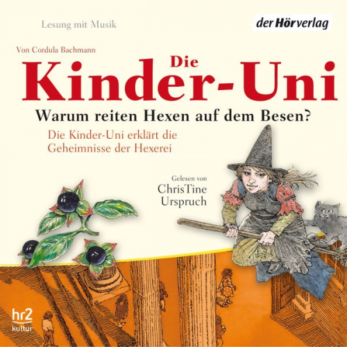 Cordula Bachmann - Die Kinder-Uni. Warum reiten Hexen auf Besen?