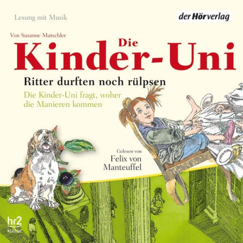 Susanne Mutschler - Die Kinder-Uni. Ritter durften noch rülpsen