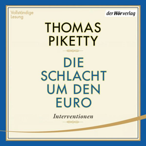 Thomas Piketty - Die Schlacht um den Euro