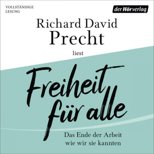 Richard David Precht - Freiheit für alle