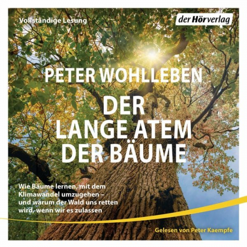 Peter Wohlleben - Der lange Atem der Bäume