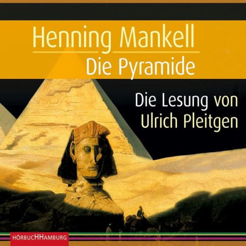 Henning Mankell - Die Pyramide (Ein Kurt-Wallander-Krimi)