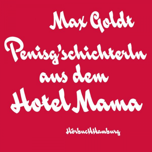 Max Goldt - Penisg'schichterln aus dem Hotel Mama