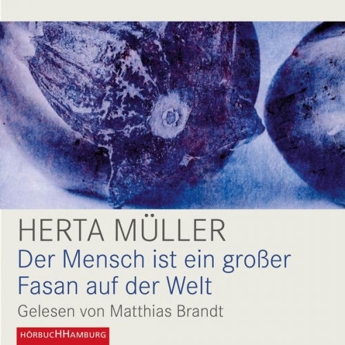 Herta Müller - Der Mensch ist ein großer Fasan auf der Welt