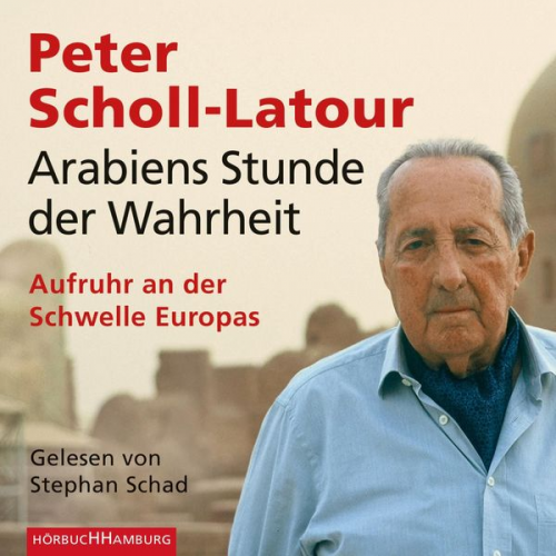 Peter Scholl-Latour - Arabiens Stunde der Wahrheit