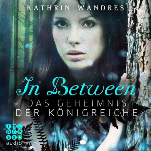 Kathrin Wandres - In Between. Das Geheimnis der Königreiche (In Between 1)