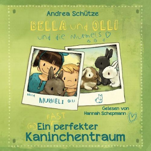 Andrea Schütze - Bella und Olli – Ein (fast) perfekter Kaninchentraum