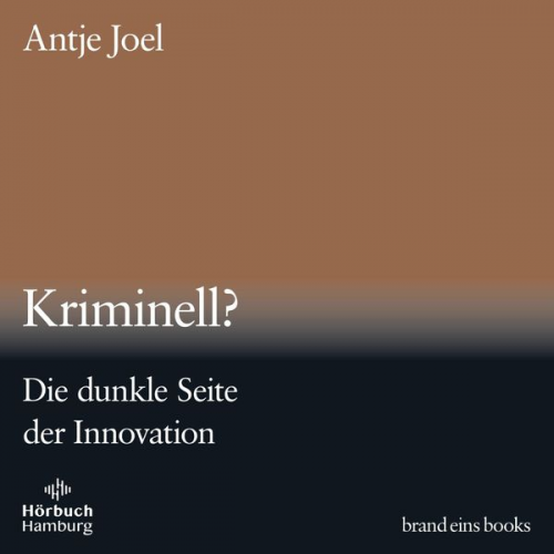 Antje Joel - Kriminell? (brand eins audio books 3)