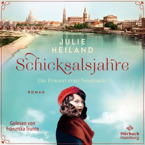 Julie Heiland - Schicksalsjahre. Die Frauen vom Neumarkt