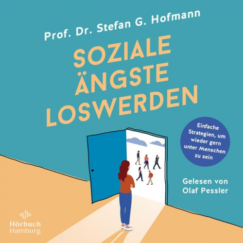 Stefan G. Hofmann - Soziale Ängste loswerden