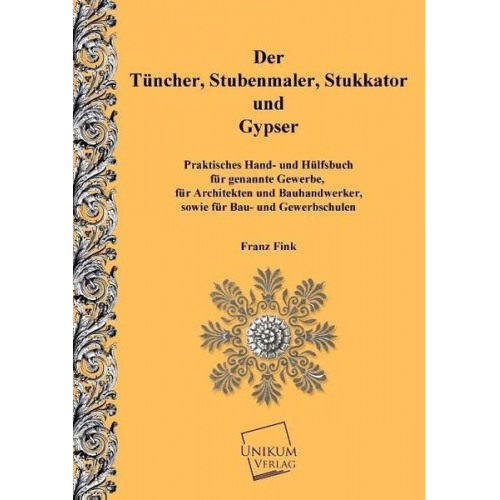 Franz Fink - Der Tünchner, Stubenmaler; Stukkator und Gypser