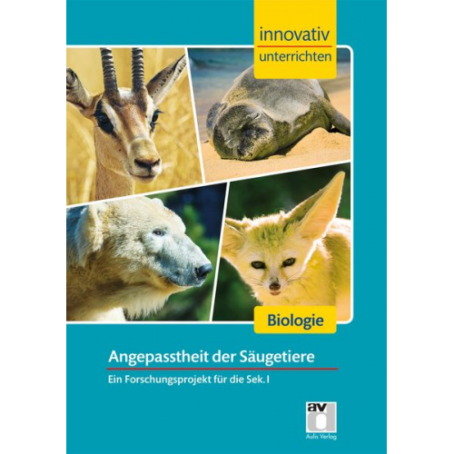Carolin Morgenschweis - Innovativ Unterrichten - Angepasstheit der Säugetiere