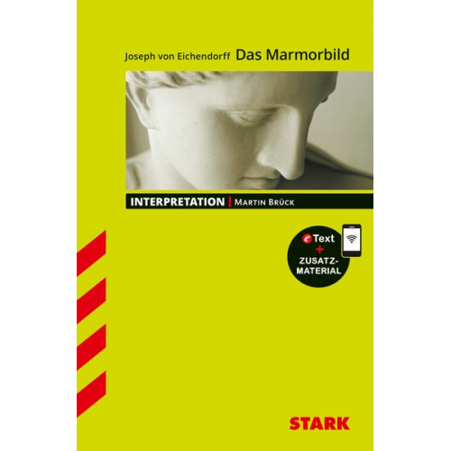 Martin Brück - STARK Interpretationen Deutsch - Joseph von Eichendorff: Das Marmorbild