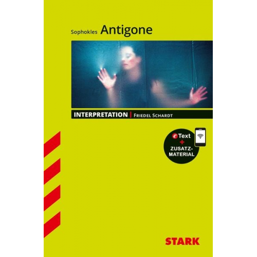 Friedel Schardt - STARK Interpretationen Deutsch - Sophokles: Antigone