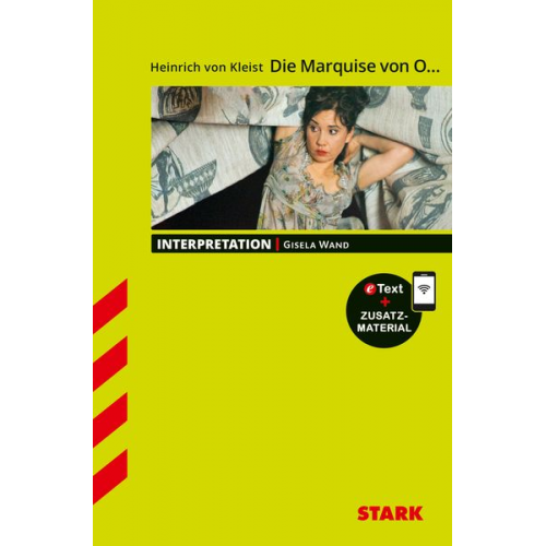 Gisela Wand - STARK Interpretationen Deutsch - Heinrich von Kleist: Die Marquise von O.