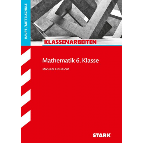 Michael Heinrichs - Klassenarbeiten Haupt-/Mittelschule - Mathematik 6. Klasse