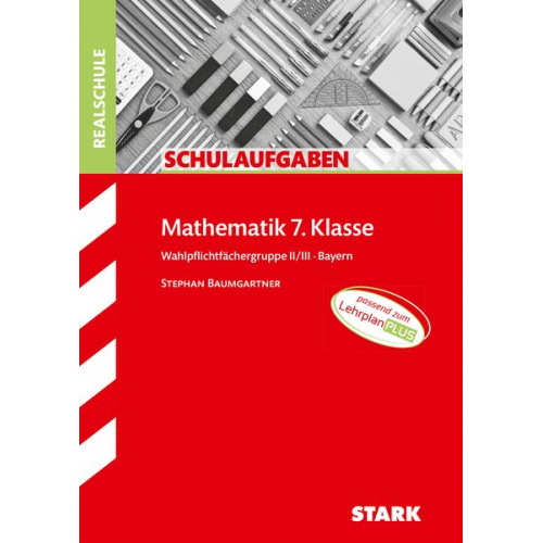 Stephan Baumgartner - Klassenarbeiten Realschule - Mathematik Wahlpflichtgruppe II/III 7. Klasse