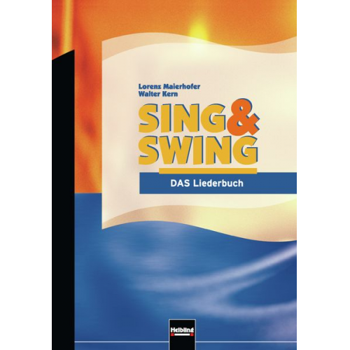 Lorenz Maierhofer Walter Kern - Sing & Swing - DAS Liederbuch / ALTE Ausgabe