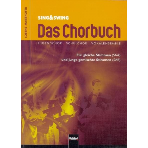 Lorenz Maierhofer - Sing & Swing - Das Chorbuch