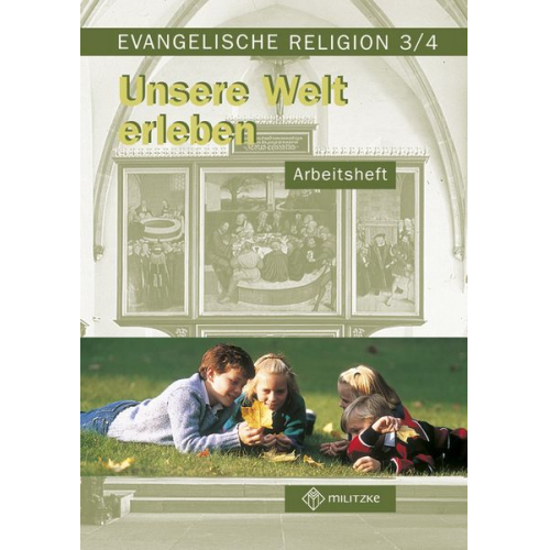 Jana Passler - Evangelische Religion. Klassen 3/4. Unsere Welt erleben. Arbeitsheft. Mecklenburg-Vorpommern, Sachsen, Sachsen-Anhalt, Thüringen