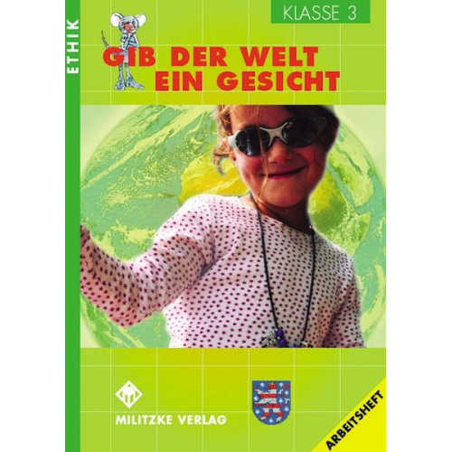 Barbara Brüning - Ethik. Klasse 3. Arbeitsheft. Gib der Welt ein Gesicht. Thüringen