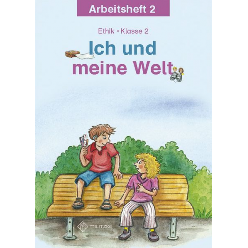 Antje Köhler - Ich und meine Welt. Ethik Klasse 2 Arbeitsheft