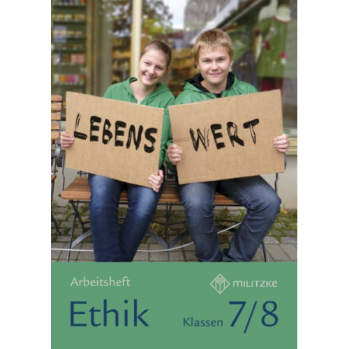 Christine Grünberg Eveline Luutz - Lebenswert. Ethik Klassen 7/8 Arbeitsheft