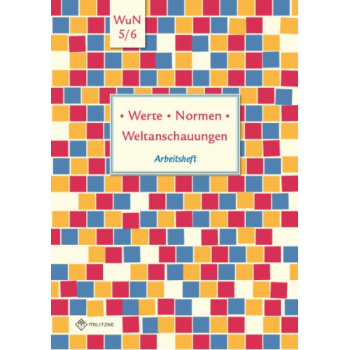 Silke Pfeiffer - Werte · Normen · Weltanschauungen. Klassen 5/6. Arbeitsheft. Niedersachsen