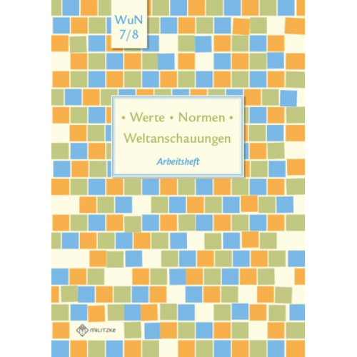 Silke Pfeiffer - Werte . Normen . Weltanschauungen. Klassen 7/8. Arbeitsheft. Niedersachsen